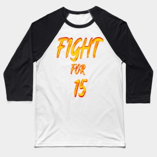 FIGHT FOR 15 FAIR PAY EQUALITY STICKER Baseball T-Shirt